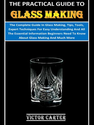 cover image of THE PRACTICAL GUIDE TO GLASS MAKING